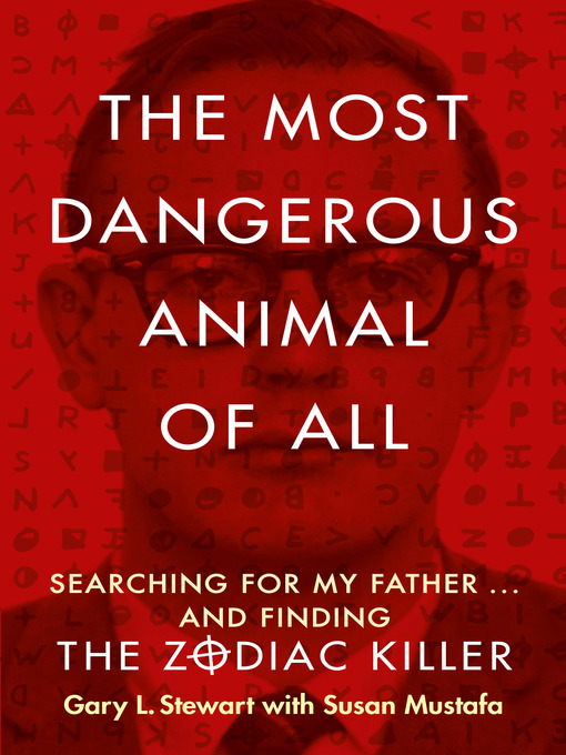 Title details for The Most Dangerous Animal of All by Gary L. Stewart - Available